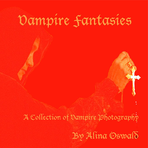 Vampire Fantasies. Book cover. Photo and design by Alina Oswald.